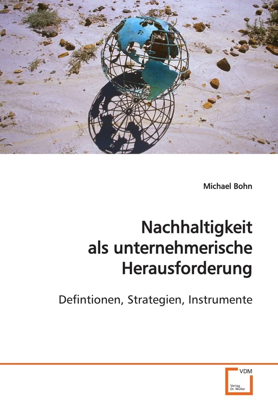 Nachhaltigkeit als unternehmerische Herausforderung: Defintionen, Strategien, Instrumente