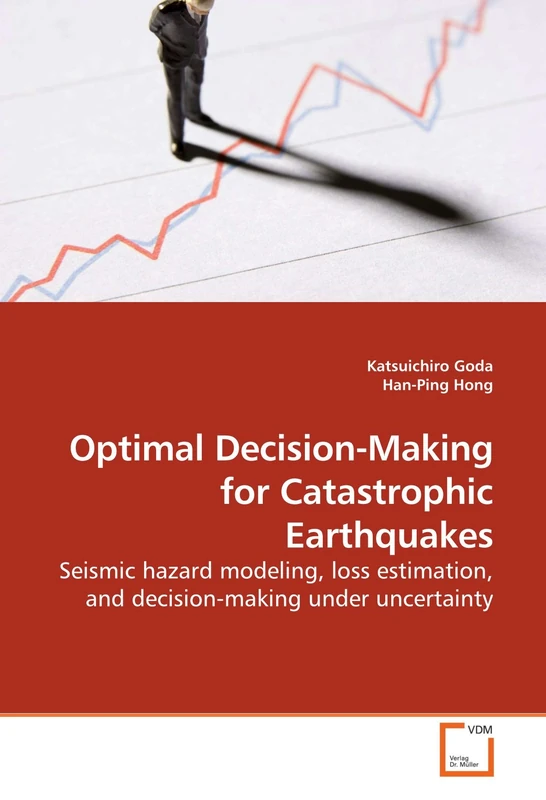 Optimal Decision-Making for Catastrophic Earthquakes: Seismic hazard modeling, loss estimation, and decision-making under uncertainty