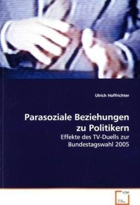 Parasoziale Beziehungen zu Politikern: Effekte des TV-Duells zur Bundestagswahl 2005 - Image 1