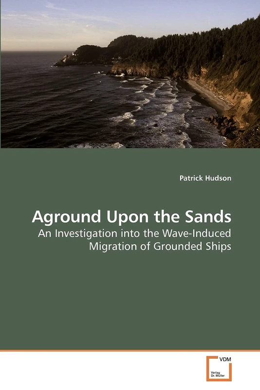 Aground Upon the Sands: An Investigation into the Wave-Induced Migration of Grounded Ships