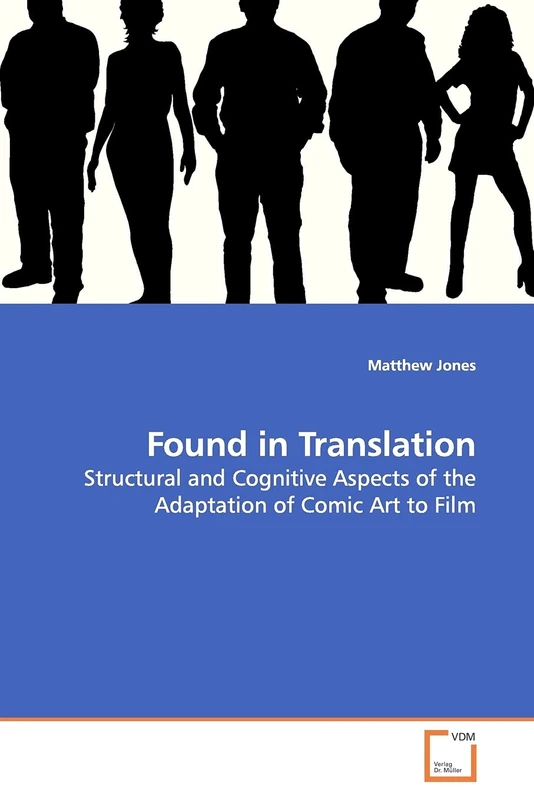 Found in Translation: Structural and Cognitive Aspects of the Adaptation of Comic Art to Film