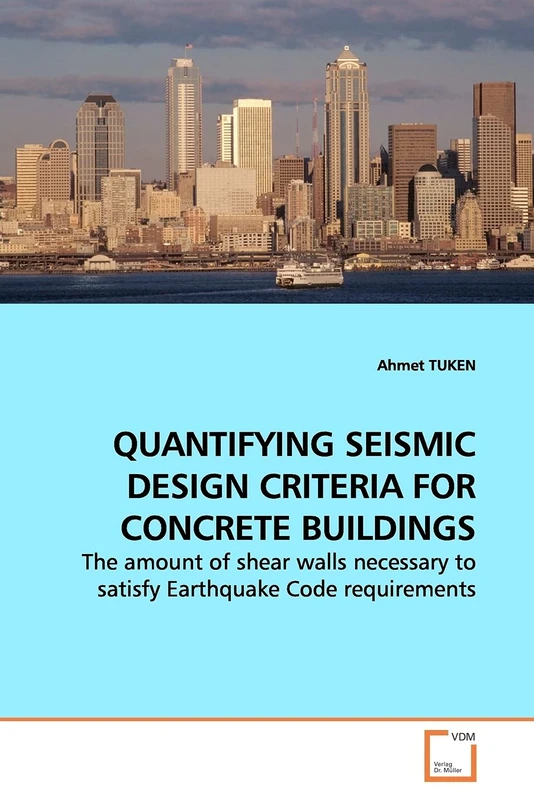 QUANTIFYING SEISMIC DESIGN CRITERIA FOR CONCRETE BUILDINGS: The amount of shear walls necessary to satisfy Earthquake Code requirements - Image 1