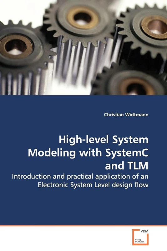 High-level System Modeling with SystemC and TLM: Introduction and practical application of an Electronic System Level design flow