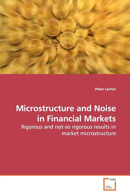 Microstructure and Noise in Financial Markets: Rigorous and not-so rigorous results in market microstructure