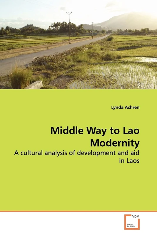 Middle Way to Lao Modernity: A cultural analysis of development and aid in Laos - Image 1