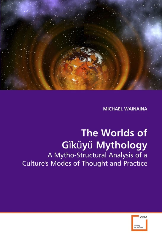 The Worlds of G?k?y? Mythology: A Mytho-Structural Analysis of a Culture's Modes of Thought and Practice