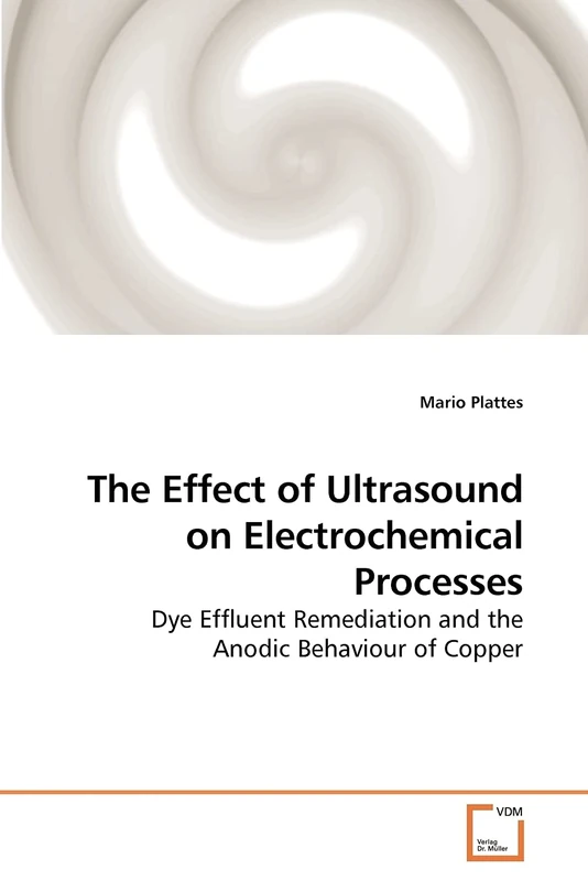 The Effect of Ultrasound on Electrochemical Processes: Dye Effluent Remediation and the Anodic Behaviour of Copper