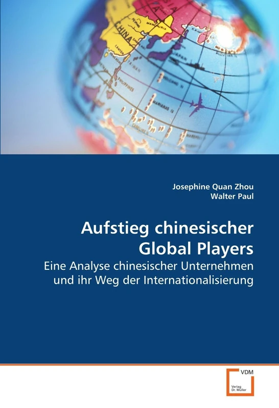 Aufstieg chinesischer Global Players: Eine Analyse chinesischer Unternehmen und ihr Weg der Internationalisierung - Image 1