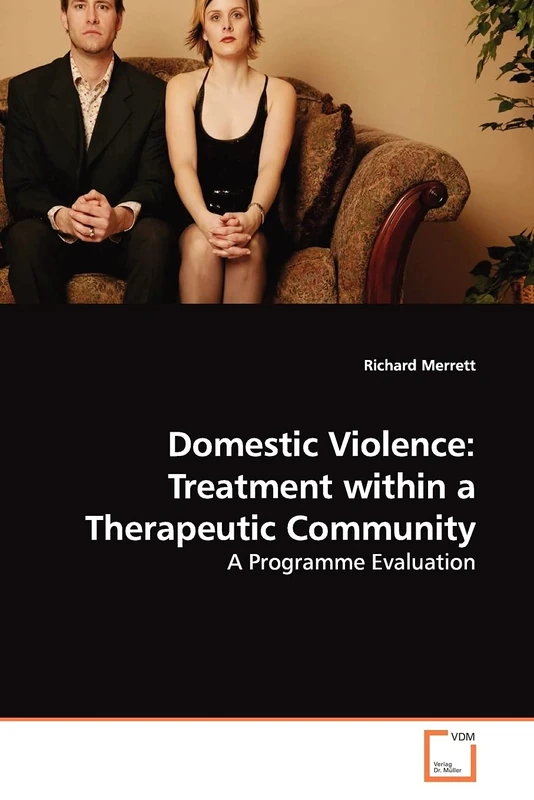 Domestic Violence: Treatment within a Therapeutic Community: A Programme Evaluation