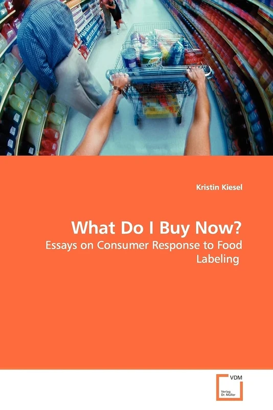 What Do I Buy Now?: Essays on Consumer Response to Food Labeling