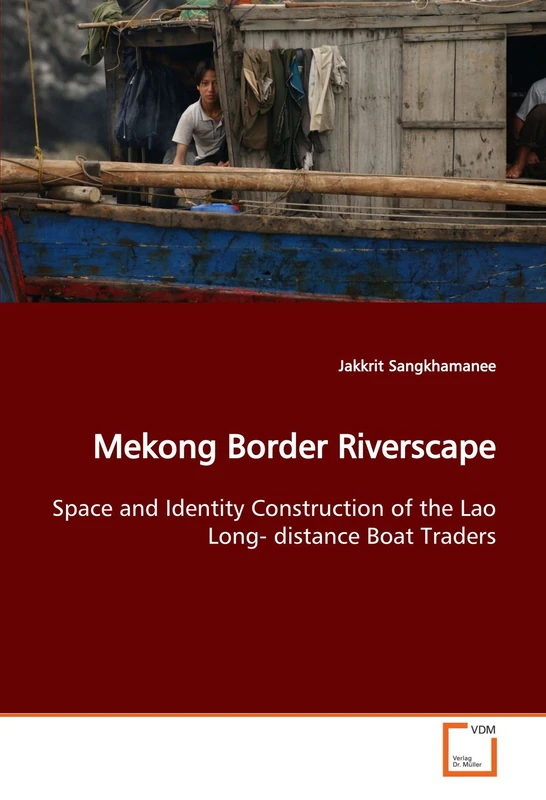 Mekong Border Riverscape: Space and Identity Construction of the Lao Long- distance Boat Traders - Image 1