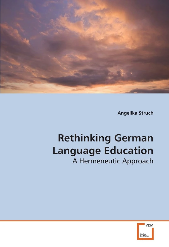 Rethinking German Language Education: A Hermeneutic Approach