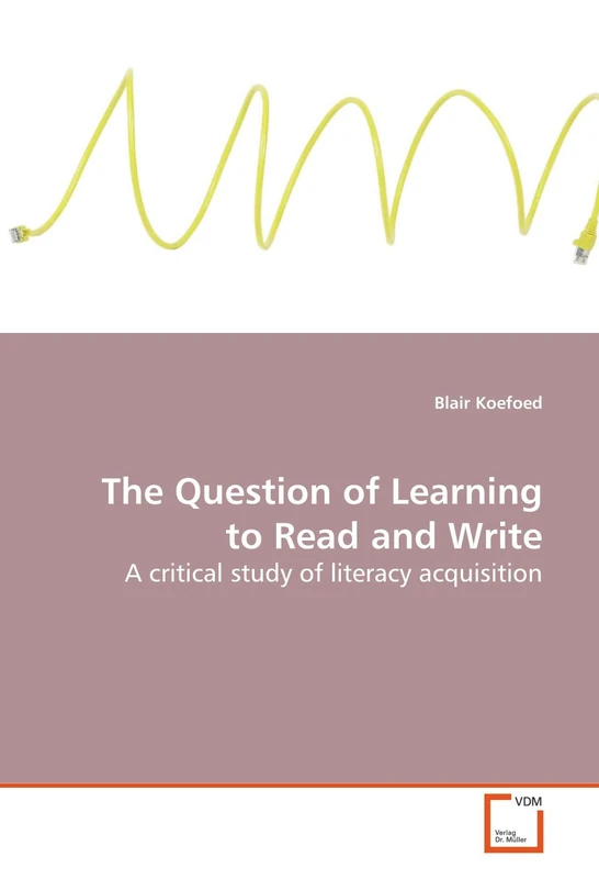 The Question of Learning to Read and Write: A critical study of literacy acquisition