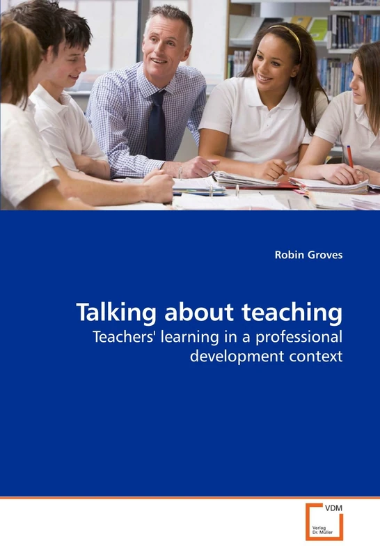 Talking about teaching: Teachers' learning in a professional development context