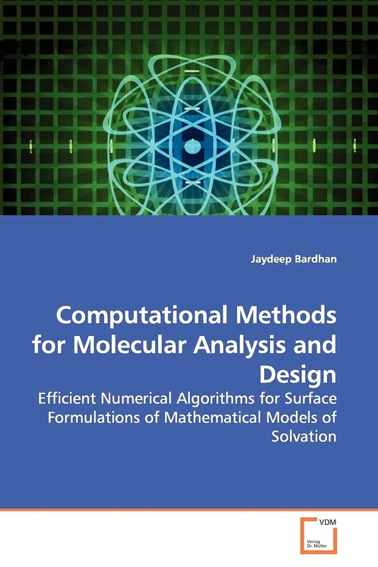Computational Methods for Molecular Analysis and Design: Efficient Numerical Algorithms for Surface Formulations of Mathematical Models of Solvation - Image 1