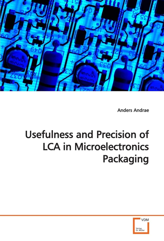 Usefulness and Precision of LCA in Microelectronics Packaging