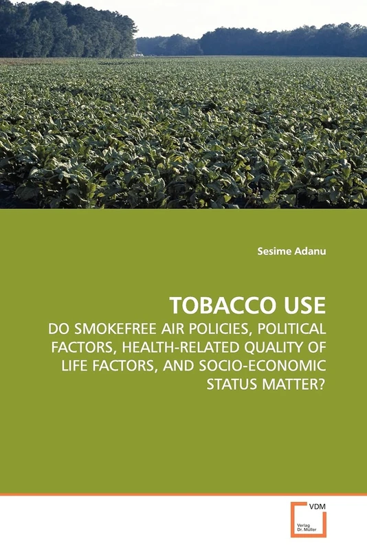 TOBACCO USE: DO SMOKEFREE AIR POLICIES, POLITICAL FACTORS, HEALTH-RELATED QUALITY OF LIFE FACTORS, AND SOCIO-ECONOMIC STATUS MATTER?
