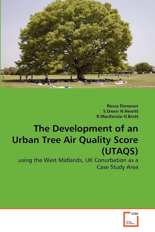 The Development of an Urban Tree Air Quality Score (UTAQS): using the West Midlands, UK Conurbation as a Case Study Area