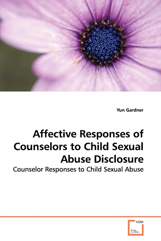 Affective Responses of Counselors to Child Sexual Abuse Disclosure: Counselor Responses to Child Sexual Abuse