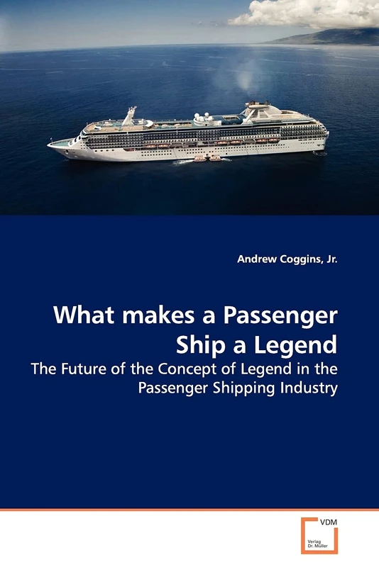 What makes a Passenger Ship a Legend: The Future of the Concept of Legend in the Passenger Shipping Industry