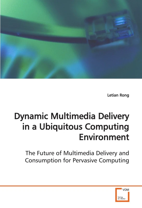 Dynamic Multimedia Delivery in a Ubiquitous Computing Environment: The Future of Multimedia Delivery and Consumption for Pervasive Computing