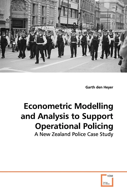 Econometric Modelling and Analysis to Support Operational Policing: A New Zealand Police Case Study