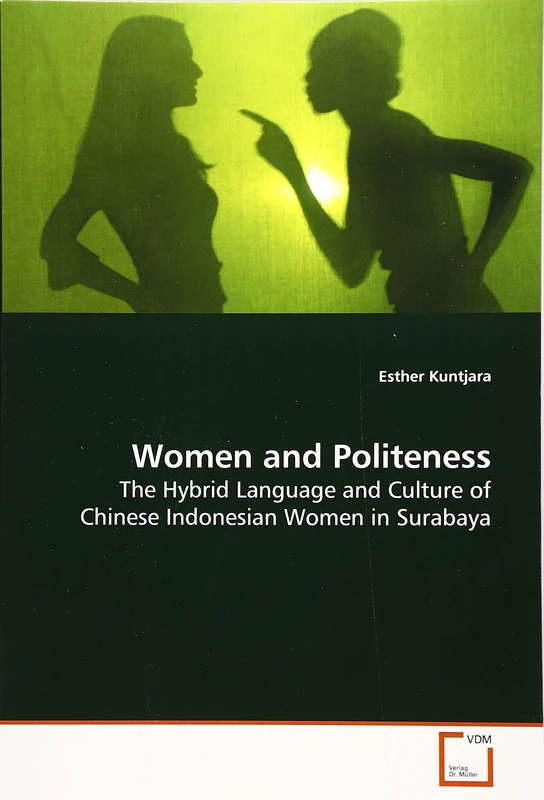Women and Politeness: The Hybrid Language and Culture of Chinese Indonesian Women in Surabaya