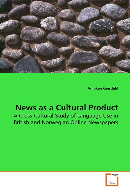 News as a Cultural Product: A Cross-Cultural Study of Language Use in British and Norwegian Online Newspapers