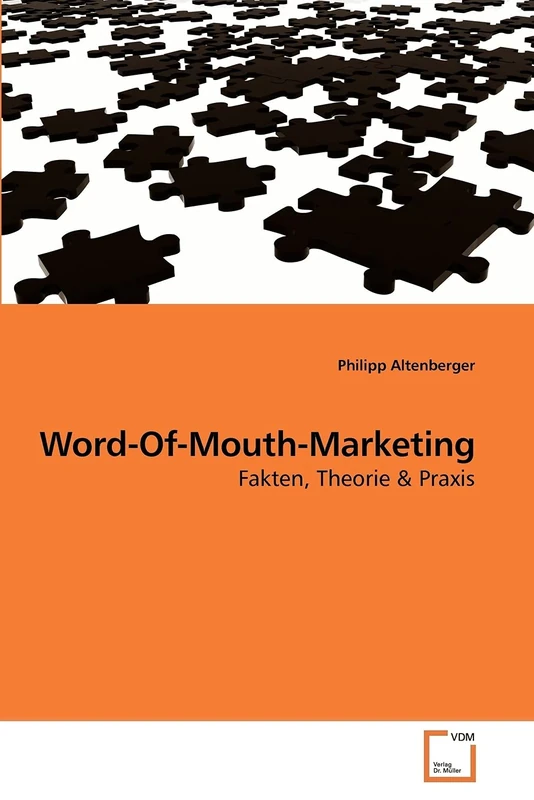 Word-Of-Mouth-Marketing: Fakten, Theorie und Praxis