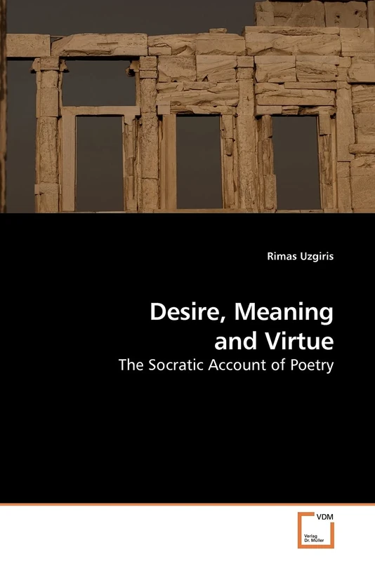 Desire, Meaning and Virtue: The Socratic Account of Poetry - Image 1