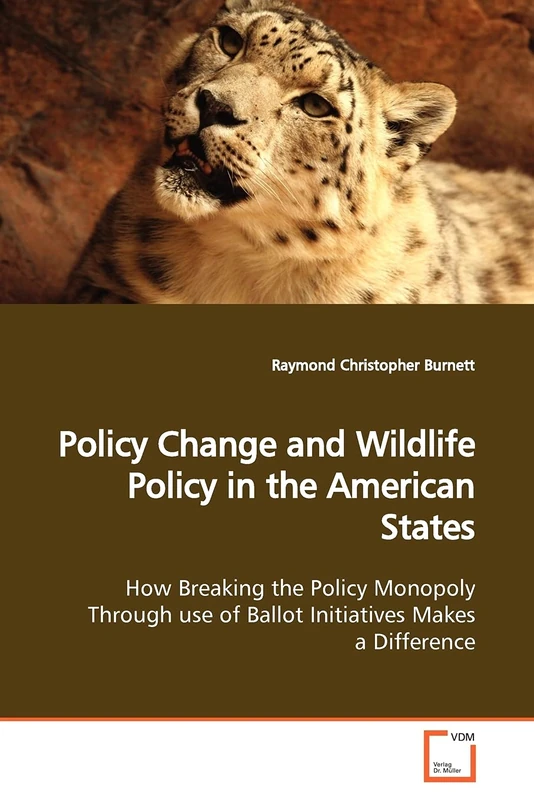 Policy Change and Wildlife Policy in the American States: How Breaking the Policy Monopoly Through use of Ballot Initiatives Makes a Difference