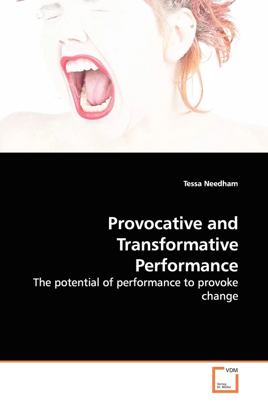 Provocative and Transformative Performance: The potential of performance to provoke change