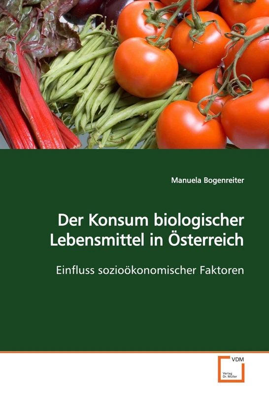 Der Konsum biologischer Lebensmittel in Österreich: Einfluss sozioökonomischer Faktoren