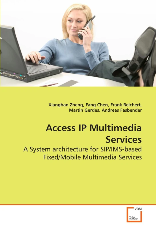 Access IP Multimedia Services: A System architecture for SIP/IMS-based Fixed/Mobile Multimedia Services
