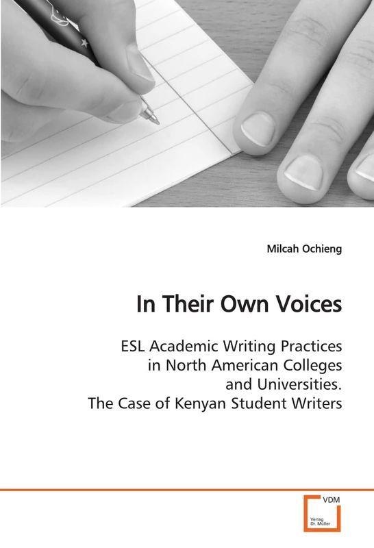 In Their Own Voices: ESL Academic Writing Practices in North American Colleges and Universities. The Case of Kenyan Student Writers