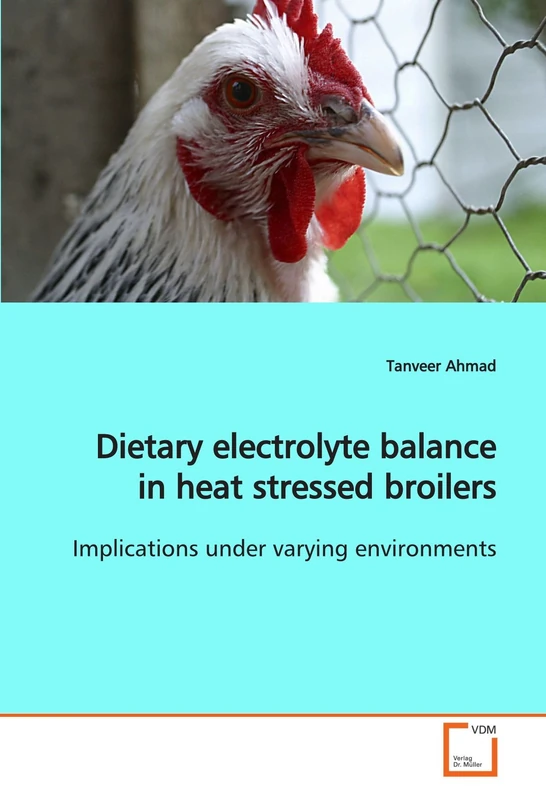 Dietary electrolyte balance in heat stressed broilers: Implications under varying environments
