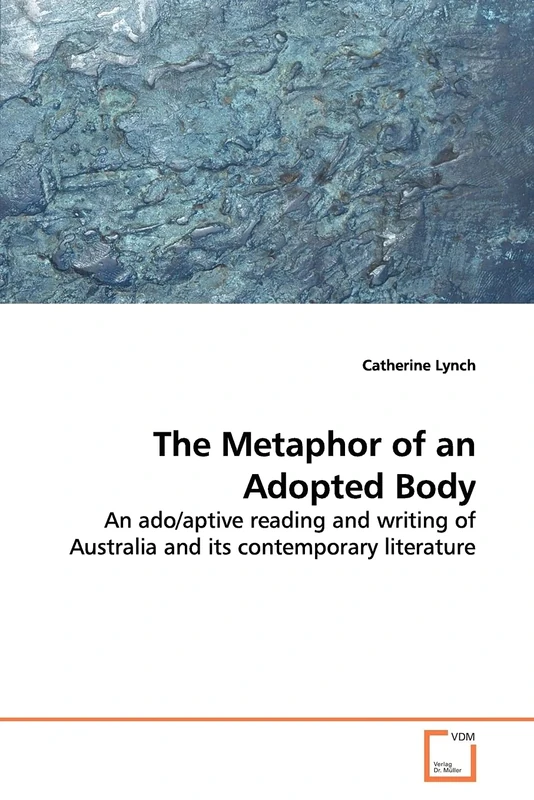 The Metaphor of an Adopted Body: An ado/aptive reading and writing of Australia and its contemporary literature - Image 1