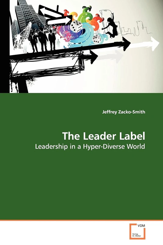 The Leader Label: Leadership in a Hyper-Diverse World