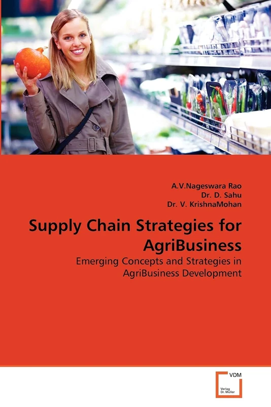 Supply Chain Strategies for AgriBusiness: Emerging Concepts and Strategies in AgriBusiness Development