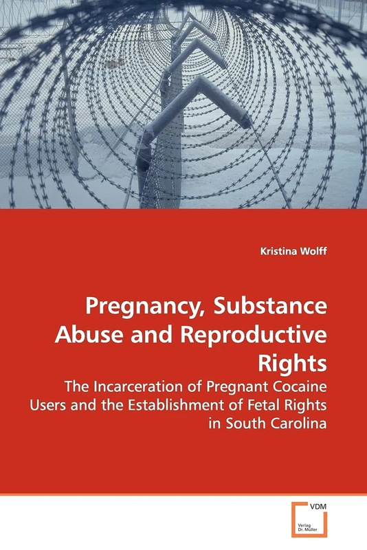 Pregnancy, Substance Abuse and Reproductive Rights: The Incarceration of Pregnant Cocaine Users and the Establishment of Fetal Rights in South Carolina - Image 1