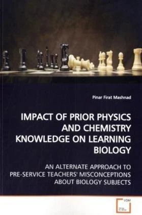 IMPACT OF PRIOR PHYSICS AND CHEMISTRY KNOWLEDGE ON LEARNING BIOLOGY: AN ALTERNATE APPROACH TO PRE-SERVICE TEACHERS' MISCONCEPTIONS ABOUT BIOLOGY SUBJECTS
