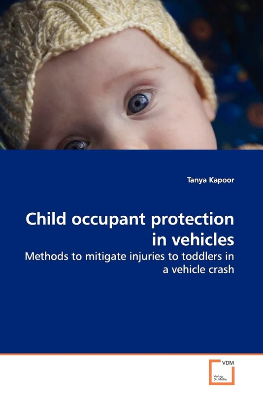 Child occupant protection in vehicles: Methods to mitigate injuries to toddlers in a vehicle crash