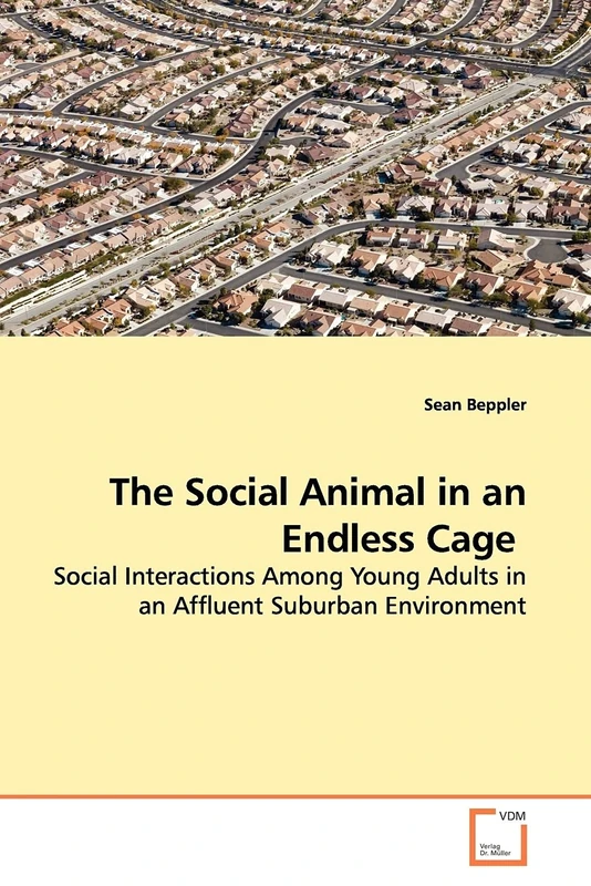 The Social Animal in an Endless Cage: Social Interactions Among Young Adults in an Affluent Suburban Environment - Image 1