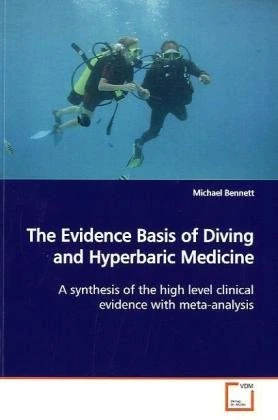 The Evidence Basis of Diving and Hyperbaric Medicine: A synthesis of the high level clinical evidence with meta-analysis