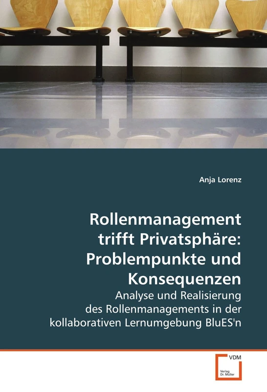 Rollenmanagement trifft Privatsphäre: Problempunkte und Konsequenzen: Analyse und Realisierung des Rollenmanagements in der kollaborativen Lernumgebung BluES'n - Image 1