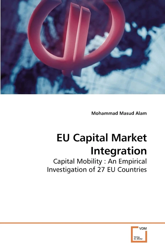 EU Capital Market Integration: Capital Mobility : An Empirical Investigation of 27 EU Countries
