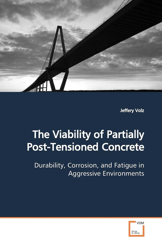 The Viability of Partially Post-Tensioned Concrete: Durability, Corrosion, and Fatigue in Aggressive Environments