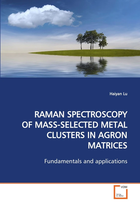 RAMAN SPECTROSCOPY OF MASS-SELECTED METAL CLUSTERS IN AGRON MATRICES: Fundamentals and applications