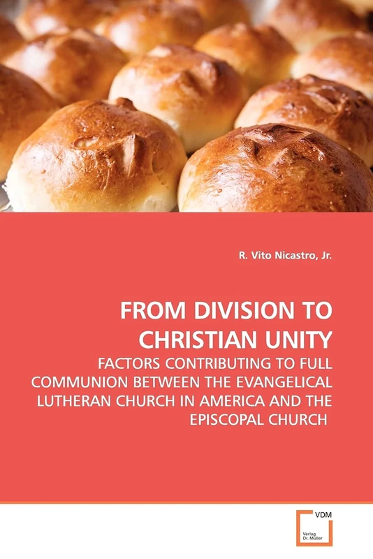 FROM DIVISION TO CHRISTIAN UNITY: FACTORS CONTRIBUTING TO FULL COMMUNION BETWEEN THE EVANGELICAL LUTHERAN CHURCH IN AMERICA AND THE EPISCOPAL CHURCH