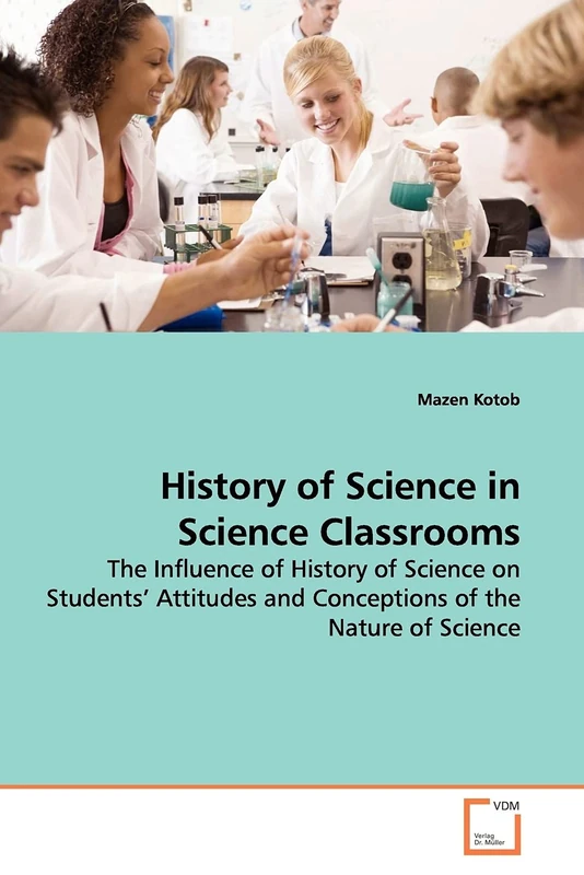 History of Science in Science Classrooms: The Influence of History of Science on Students? Attitudes and Conceptions of the Nature of Science